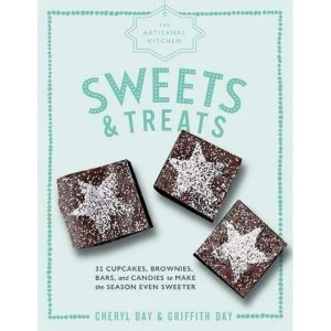 Image of The Artisanal Kitchen: Sweets and Treats 33 Cupcakes, Brownies, Bars, and Candies to Make the Season Even Sweeter Hardback...