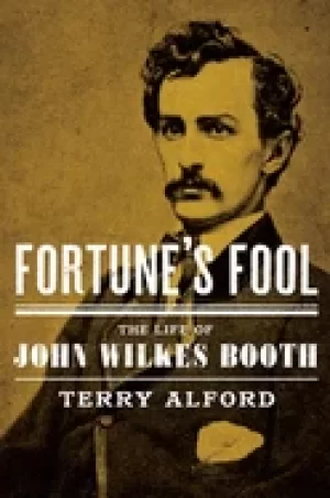 Image of fortunes fool the life of john wilkes booth
