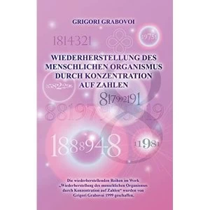 Image of Wiederherstellung Des Menschlichen Organismus Durch Konzentration Auf Zahlen (German Edition) by Grigori Grabovoi (Paperback...
