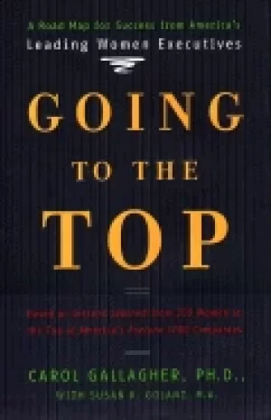 Image of going to the top a road map for success from americas leading women executi