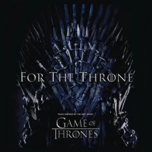 Image of For the Throne Music Inspired By the HBO Series Game of Thrones by Various Artists CD Album