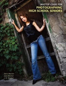 Image of Master Guide for Photographing High School Seniors by Dave Wacker Paperback