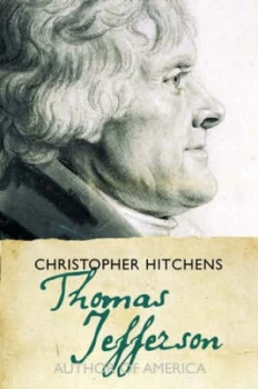 Image of Thomas Jefferson by Christopher Hitchens Hardback