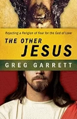 Image of other jesus rejecting a religion of fear for the god of love