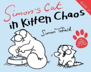 Image of Simons Cat in Kitten Chaos by Simon Tofield Hardback