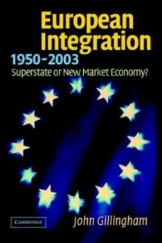Image of European Integration 1950-2003 by John Gillingham Book