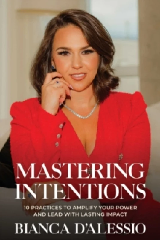 Image of Mastering Intentions : 10 Practices to Amplify Your Power and Lead with Lasting Impact Paperback / softback