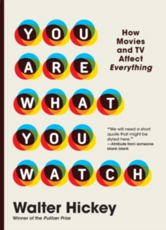 Image of you are what you watch how movies and tv affect everything 9781523515899