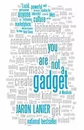 Image of you are not a gadget a manifesto