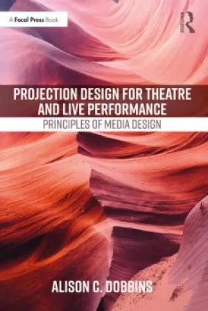 Image of Projection Design for Theatre and Live PerformancePrinciples of Media Design