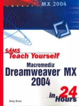 Image of Sams Teach Yourself Macromedia Dreamweaver Mx 2004 in 24 Hours by Betsy Bruce Book