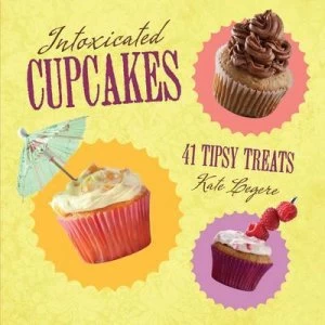 Image of Intoxicated Cupcakes by Kate Legere Hardback