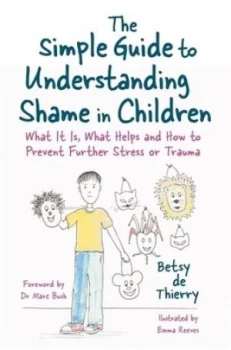 Image of The simple guide to understanding shame in children by Betsy de Thierry