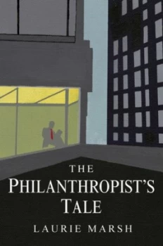 Image of The Philanthropists Tale by Laurie Marsh Hardback