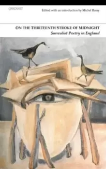 Image of On the Thirteenth Stroke of Midnight : Surrealist Poetry in Britain