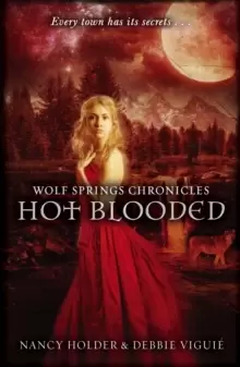 Image of Wolf Springs Chronicles: Hot Blooded : Book 2