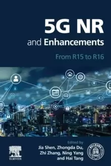 Image of 5G NR and Enhancements : From R15 to R16