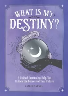 Image of What is My Destiny? A Guided Journal to Help You Unlock the Secrets of Your Future