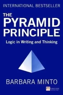 Image of Pyramid Principle, The : Logic in Writing and Thinking