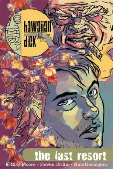 Image of Hawaiian Dick Volume 2 The Last Resort by B. Clay Moore