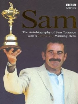 Image of Sam by Sam Torrance Hardback