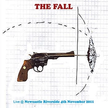 image of The Fall - Live @ Newcastle Riverside 4th November 2011 CD