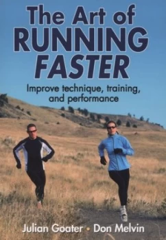 Image of The Art of Running Faster by Julian Goater and Don Melvin Paperback