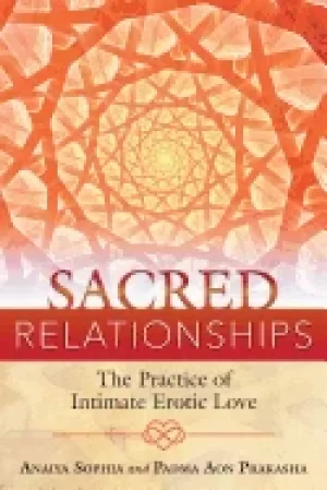 Image of sacred relationships the practice of intimate erotic love