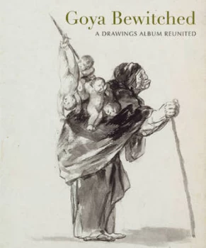 Image of Goya - the Witches and Old Women Album by Francisco Goya and Juliet Wilson-Bareau Paperback