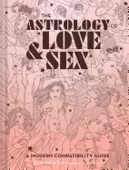 Image of astrology of love and sex a modern compatibility guide