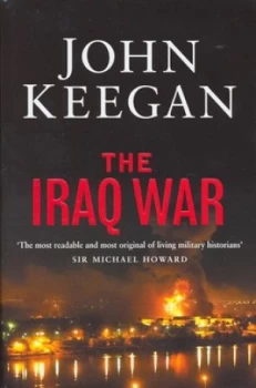 Image of The Iraq War by John Keegan Hardback