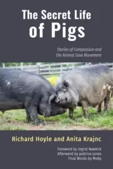 Image of The Secret Life of Pigs : Stories of Compassion and the Animal Save Movement