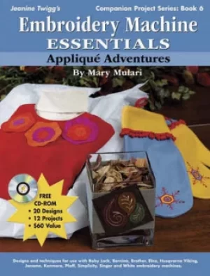 Image of Embroidery machine essentials by Mary Mulari