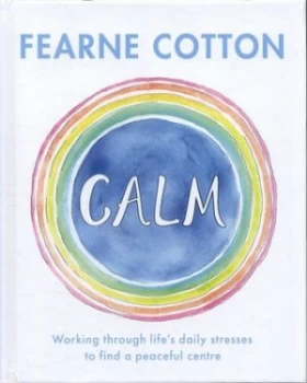 Image of Calm by Fearne Cotton Hardback