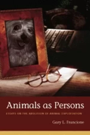 Image of animals as persons essays on the abolition of animal exploitation