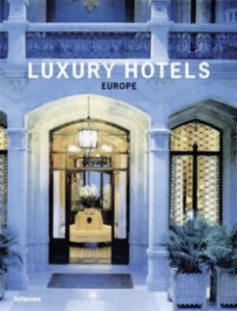 Image of Luxury Hotels. Europe by Martin Nicholas Kunz Hardback