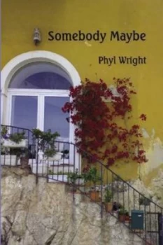 Image of Somebody Maybe by Phyl Wright Book
