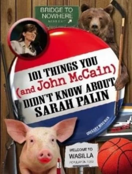 Image of 101 Things You - and John Mccain - Didnt Know about Sarah Palin by Gregory Bergman Book