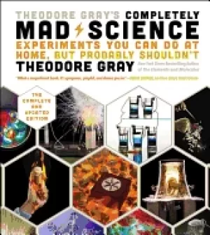 Image of theodore grays completely mad science experiments you can do at home but pr
