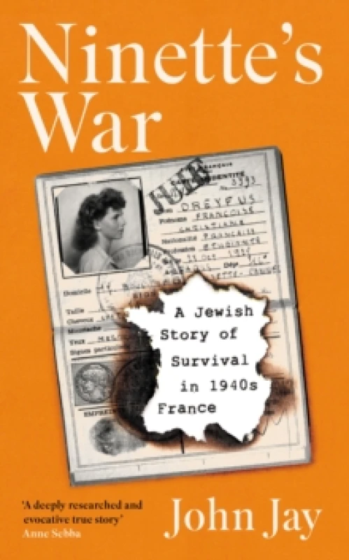 Image of Ninette's War : A Jewish Story of Survival in 1940s France Hardback