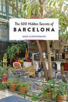 Image of The 500 hidden secrets of Barcelona by Mark Cloostermans