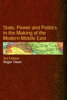 Image of State Power and Politics in the Making of the Modern Middle East by Roger Owen Paperback