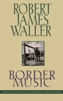 Image of Border music - Robert James Waller - Hardback - Used
