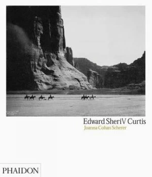Image of Edward Sheriff Curtis by Joanna Cohan Scherer Hardback