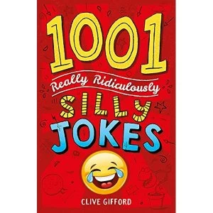 Image of 1001 Really Ridiculously Silly Jokes Paperback / softback 2018