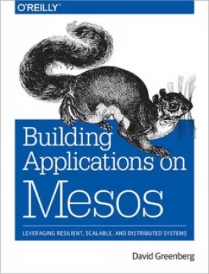Image of Building applications on Mesos by David Greenberg