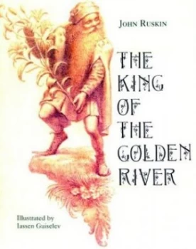 Image of The King of the Golden River by John Ruskin and Iassen Ghiuselev Hardback