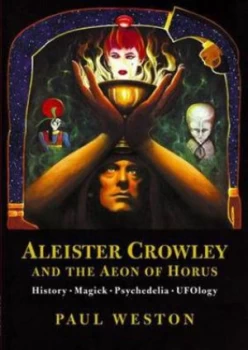 Image of Aleister Crowley and the Aeon of Horus by Paul Weston Paperback