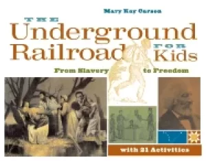 Image of underground railroad for kids from slavery to freedom with 21 activities