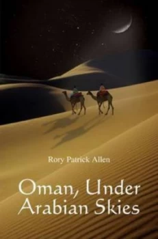 Image of Oman under Arabian Skies by Rory Patrick Allen Paperback